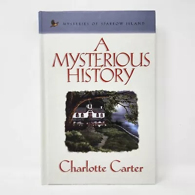 A Mysterious History By Charlotte Carter Mysteries Of Sparrow Island #4 • $7