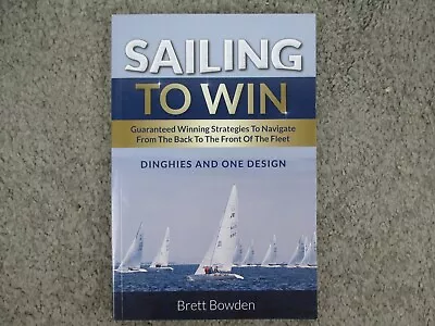 Sailing To Win Guaranteed Winning Strategies Navigate Fleet Dinghies /One Design • $39.99