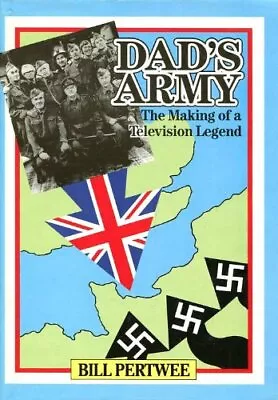  Dad's Army : The Making Of A Television Legend Bill Pertwee Used; Good Book • £3.36