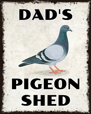 Dad's Pigeon Shed (or Any Name) Racing Homing Metal Plaque Aluminium Sign 1058 • £7.99