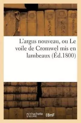 L'argus Nouveau Ou Le Voile De Cromwel Mis En Lambeaux (?D 1800) • $16.30