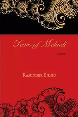 TEARS OF MEHNDI A Novel Raminder Sidhu  Paperbac • £9.80
