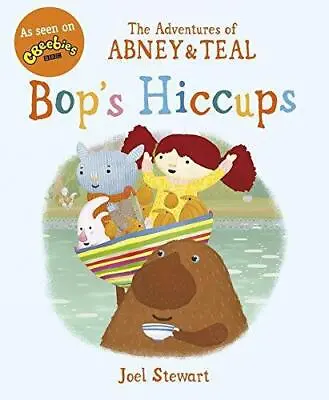 The Adventures Of Abney & Teal: Bop's Hiccups (The Adventures Of Abney And Teal) • £3.11