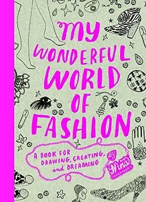 My Wonderful World Of Fashion: A Book For Drawing Creating And Dreaming • £4.20