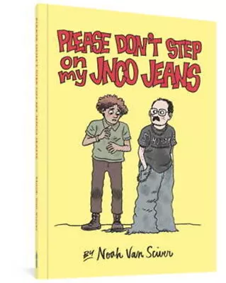 NEW BOOK Please Don't Step On My JNCO Jeans By Noah Van Sciver (2020) • $26.66