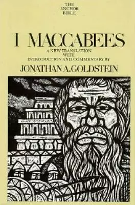 I Maccabees (The Anchor Bible Vol. 41) Jonathan A. Goldstein 9780385085335 • $12.81