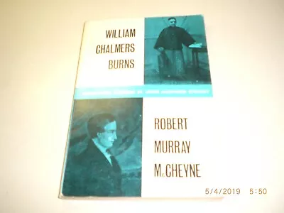 William Chalmers Burns And Robert Murray McCheyne: Biographical Sketches • $16.99