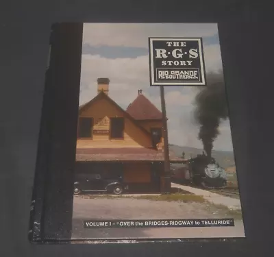 The RGS Story Vol I Over The Bridges-Ridgway To Telluride Collman &McCoy • $49.95