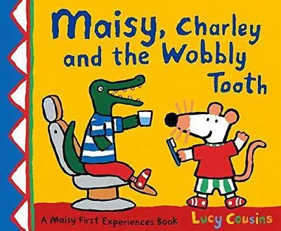 Maisy Charley And The Wobbly Tooth • £2.90