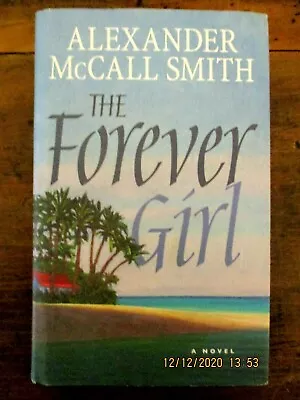 ~The Forever Girl: A Novel By Alexander McCall Smith (Hardback 2014) - VGC~ • $7.95
