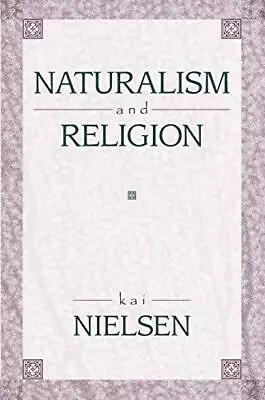 NATURALISM AND RELIGION By Kai Nielsen - Hardcover *Excellent Condition* • $25.49