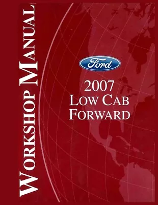 2007 Ford Low Cab Forward Cab Over Engine Truck Shop Service Repair Manual • $147.99