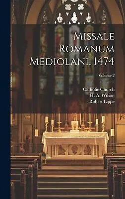 Missale Romanum Mediolani 1474; Volume 2 By Catholic Church Hardcover Book • $72.17