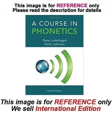 A Course In Phonetics By Keith Johnson And Peter Ladefoged 7th Edition (ISE) • $39.90