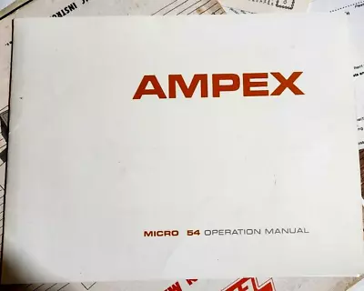 Ampex Micro 54 Operations Manual *Original*  FREE SHIPING • $18.95