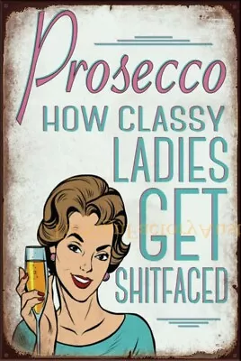 CLASSY LADIES GET SHITFACED Vintage Retro Rustic Café Bar Man Cave Metal Sign • $12.99