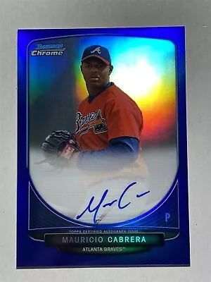 MAURICIO CABRERA Braves 2013 Bowman Chrome AUTO Blue Refractor 85/150 (BB6) • $1.99