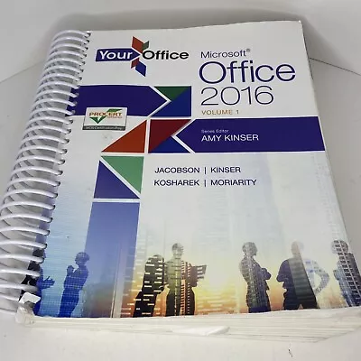 Your Office: Microsoft Office 2016 Volume 1 Amy Kinser • $39.97