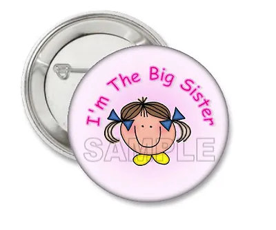 I'm The Big Sister 2.25   Pinback Button Pin New Baby • $5.07