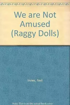 We Are Not Amused (Raggy Dolls S.) Jacobson Melvyn • $17.59