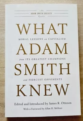 What Adam Smith Knew: Moral Lessons On Capitalism From Its Greatest Champions • $25