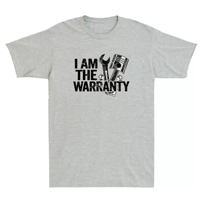 I Am The Warranty Race Car Parts Repair Guy Mechanic Gifts Vintage Men's T-Shirt • $29.69