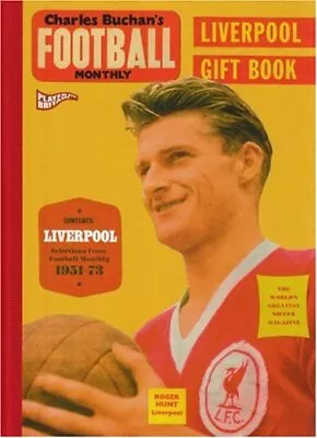 Charles Buchan's Liverpool Gift Book: Selections From Football Month... Hardback • £5.99