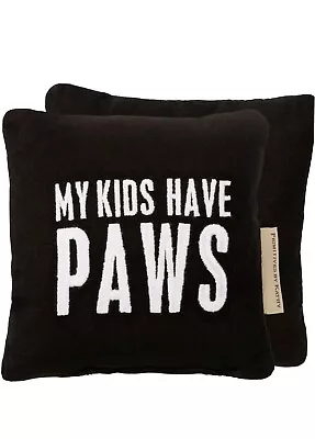 Mini Pillow - My Kids Have Paws Kathy’s Primitives 6x6 Black Pet Themed Cat Dog • $7.95