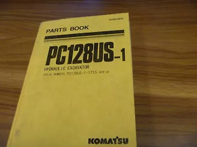 Komatsu PC128US-1 Hydraulic Excavator Parts Catalog Manual Book 1715-Up • $209.30