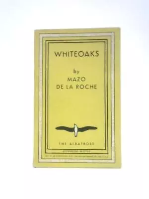 Whiteoaks (Mazo De La Roche - 1947) (ID:62343) • £13.70