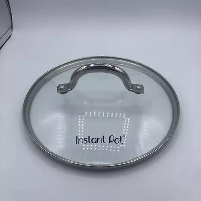 Instant Pot Tempered Glass Lid 8 1/2 Cooking Pot Lid Stainless Steel • $19.99