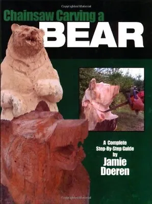 £14.99 • Buy Chainsaw Carving A Bear, Doeren, Jamie