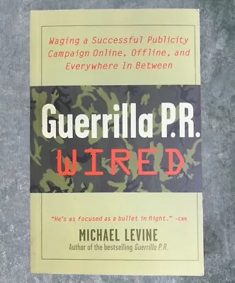 Guerrilla PR Wired Waging A Successful Publicity Campaign Online Levine • $11