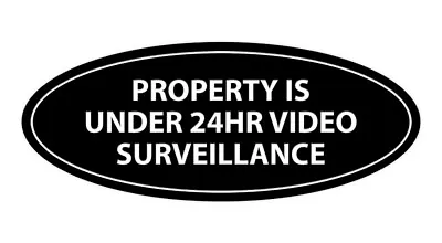 Oval Property Is Under 24hr Video Surveillance Sign • $13.29
