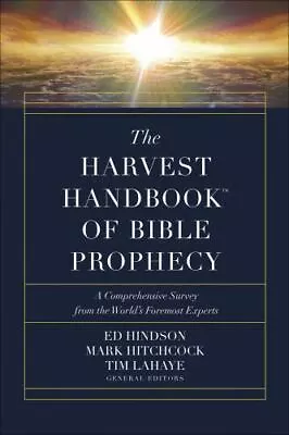 The Harvest Handbook Of Bible Prophecy: A Comprehensive Survey From The Worlds F • $13