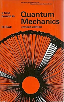 A First Course In Quantum Mechanics Paperback H. Clark • $10.97