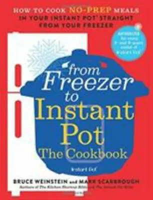 From Freezer To Instant Pot: The Cookbook: How To Cook No • $4.98