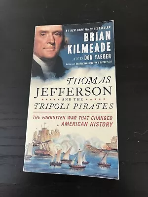 Thomas Jefferson And The Tripoli Pirates By Kilmeade/Yaeger VG Mass Market 2017 • $5.50