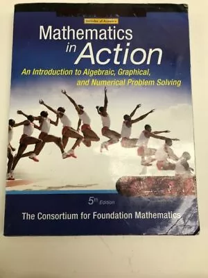Mathematics In Action : An Introduction To Algebraic Graphical And... • $3.12