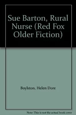 £8.54 • Buy Sue Barton, Rural Nurse (Red Fox Older Fiction)-Helen Dore Boylston