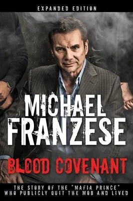 Blood Covenant The Story Of The Mafia Prince Who Publicly Quit ... 9781641230209 • £19.24