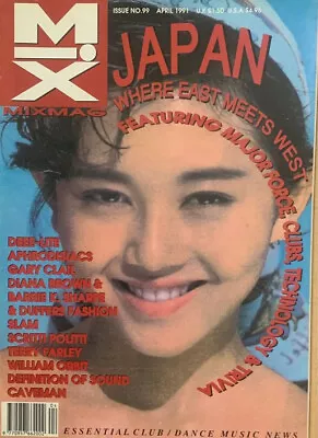 MIXMAG Vol. 1 No. 99 APRIL 1991 DEEE-LITE JAPAN MAJOR FORCE DUFFER OF ST GEORGE • £14.99