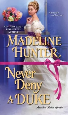  Never Deny A Duke By Madeline Hunter 9781420143942 NEW Book • £7.48