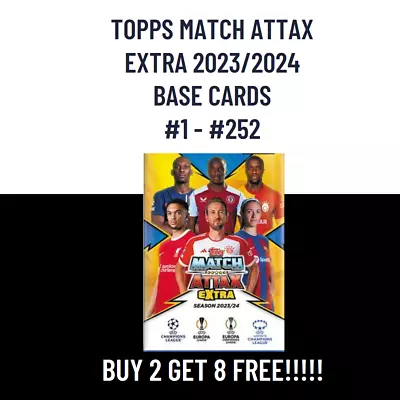 *BUY 2 GET 8 FREE* Topps Match Attax Extra 2023/2024 Base Cards #1 - #252 • £1.75