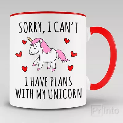 Funny Novelty Mug SORRY I CAN'T I HAVE PLANS WITH MY UNICORN Gift Idea For Kids • $24