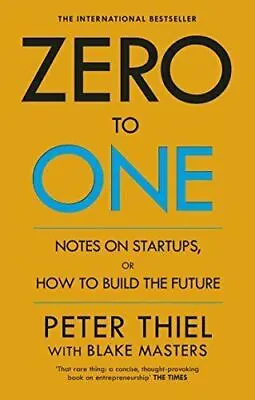 $25.92 • Buy Zero To One: Note On Start Ups, Or How To Build The Future Paperback Sep 2014