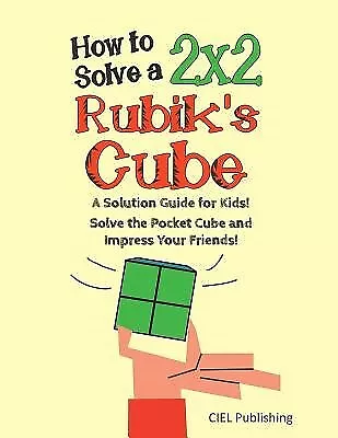 How Solve 2x2 Rubik's Cube Solution Guide For Kids! Solve By Publishing Ciel • $31.35