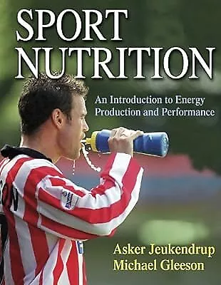 Sports Nutrition: An Introduction To Energy Production And Performance Jeukendr • £3.16