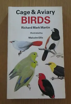 Cage And Aviary Birds By Richard Mark Martin Paperback • £2