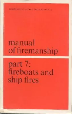 Manual Of Firemanship: Survey Of The Science Of Fire... • £9.65